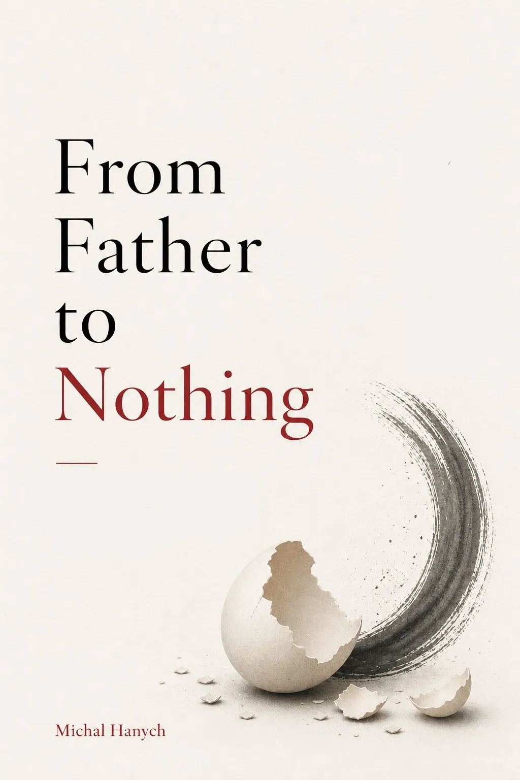 From Father to Nothing, Michal Hanych